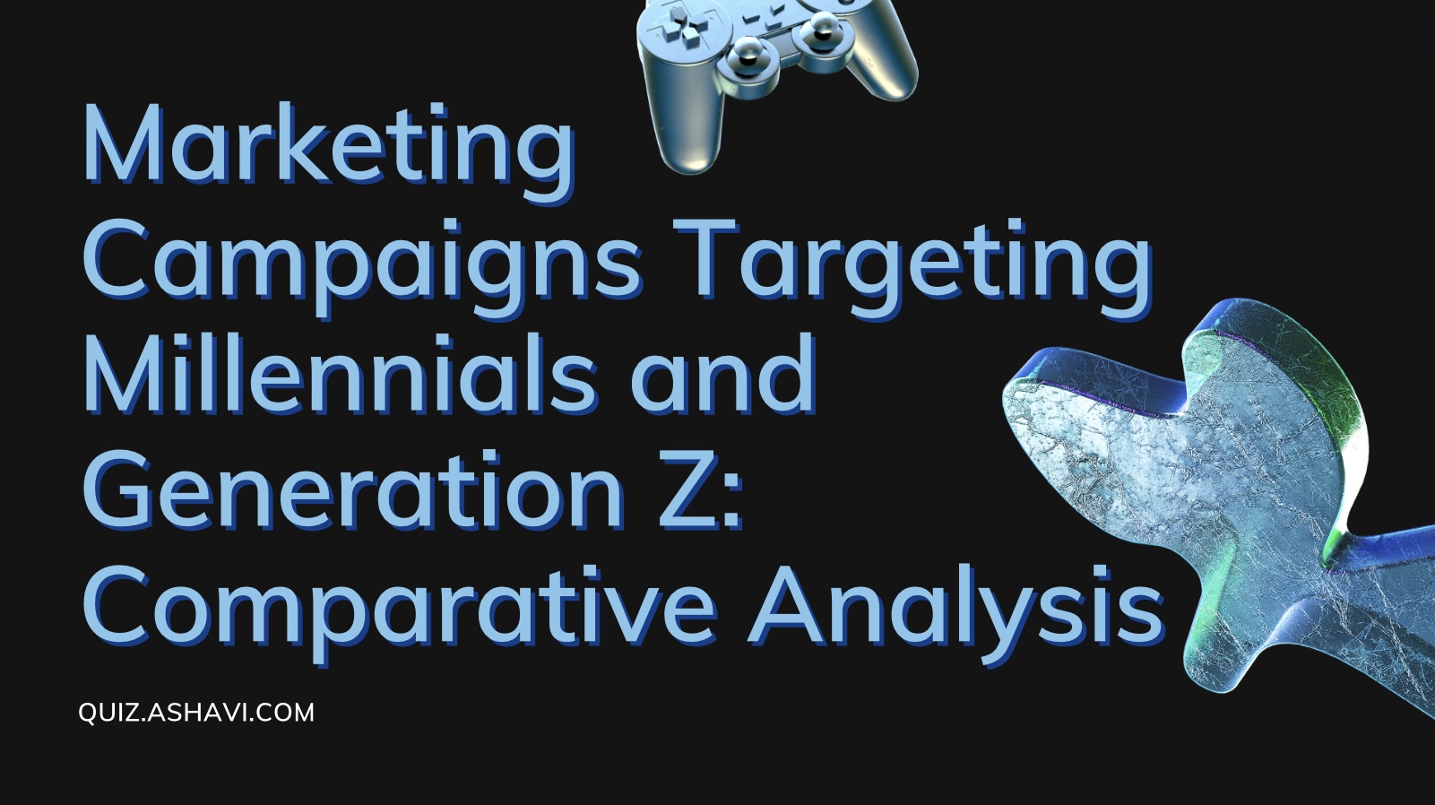 Marketing Campaigns Targeting Millennials and Generation Z: Comparative Analysis